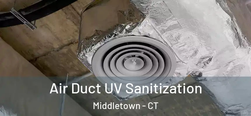  Air Duct UV Sanitization Middletown - CT