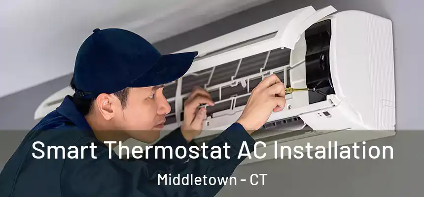  Smart Thermostat AC Installation Middletown - CT